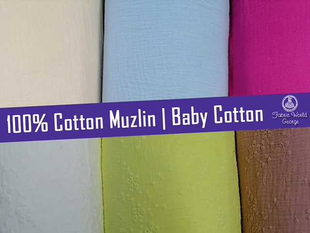 100% Cotton Muzlin in Stock at Fabric World George